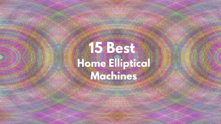 15 Best Home Elliptical Machines Featured Image