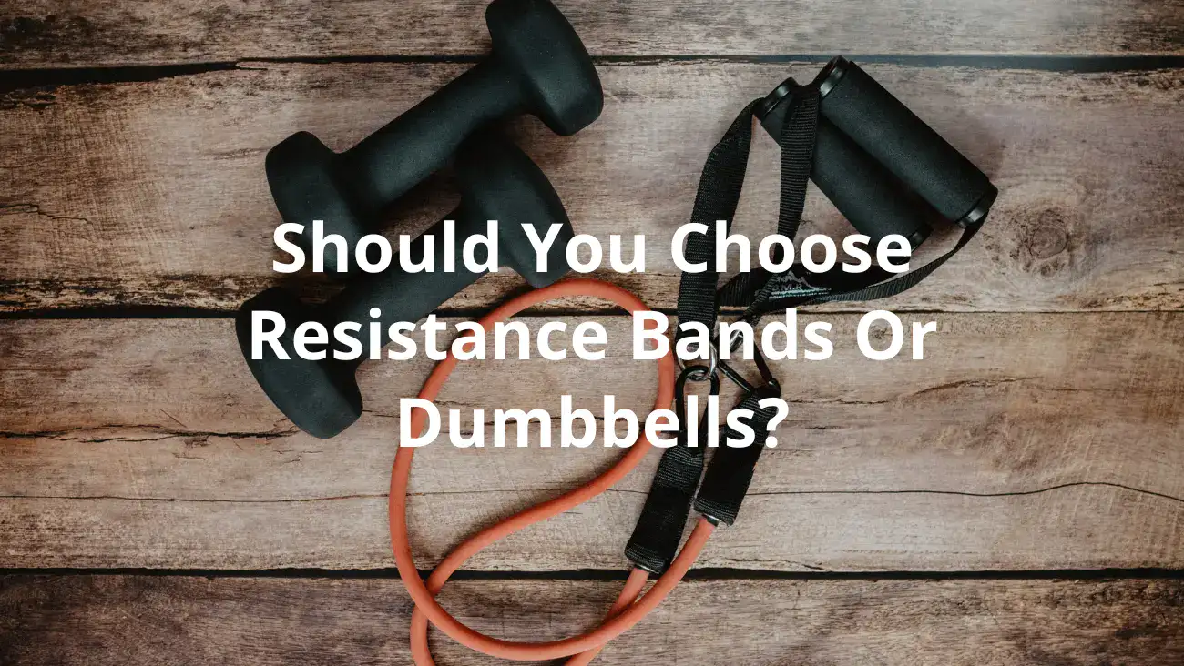 Resistance Bands or Dumbbells