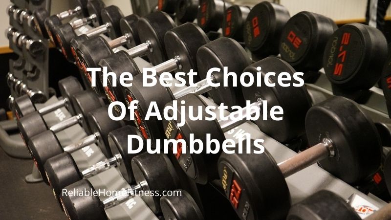 The Best Choices Of Adjustable Dumbbells