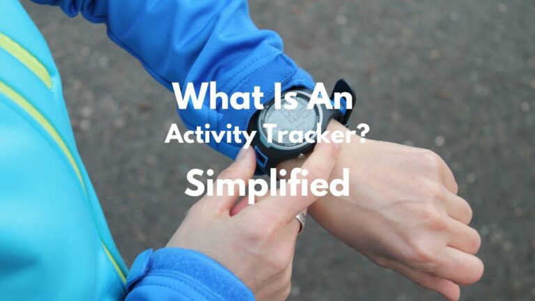 What Is An Activity Tracker Or Fitness Tracker?